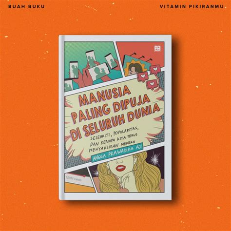 Jual Buku Manusia Paling Dipuja Di Seluruh Dunia Angga Prawadika Aji Kab Sleman Buahbuku