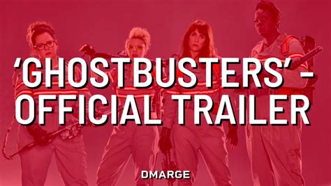 'Ghostbusters' - Official Trailer - DMARGE