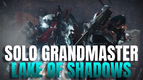 Solo Grandmaster Lake Of Shadows Season Of Defiance Youtube