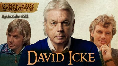 David Icke Hes Been Right A Long Time Conspiracy Conversations Ep