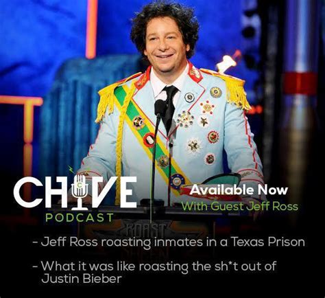 Jeff Ross talks roasting on theCHIVE Podcast this week