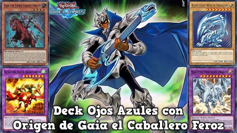 Deck Ojos Azules Con Origen De Gaia El Caballero Feroz Saca Fusiones Y