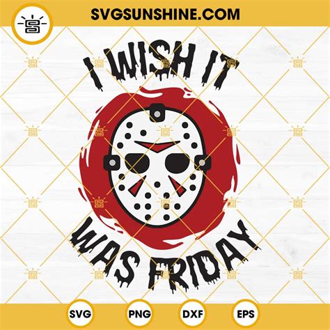 Jason Mask I Wish It Was Friday Svg Jason Voorhees Svg Friday The