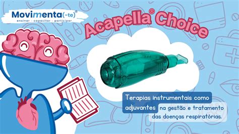 📣Acapella® Choice: indicações e benefícios da terapia instrumental ...