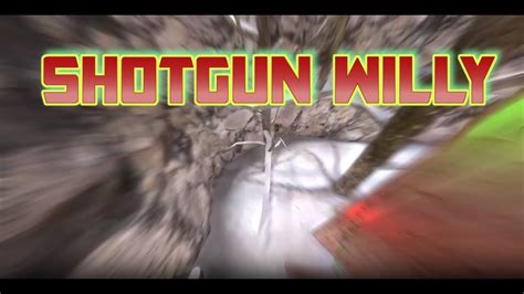 Shotgun Willy Montage Youtube