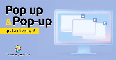 O Que Significa Pop Up - Qual a diferença entre Pop Up e Pop-Up? - Mairo Vergara