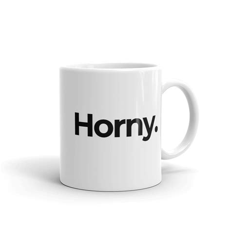 Must Have Mugs One Word Series Horny Coffee Mug MustHaveMugs