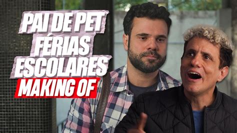 Pai De Pet F Rias Escolares Making Of Embrulha Pra Viagem Youtube