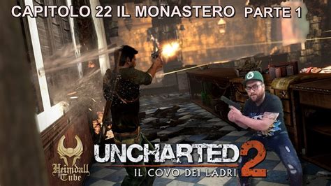 Uncharted Il Covo Dei Ladri Capitolo Il Monastero Parte