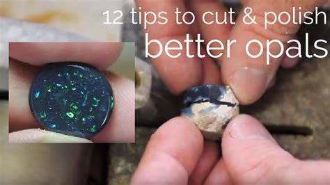 12 Tips To Cut And Polish A Better Opal By Youtube