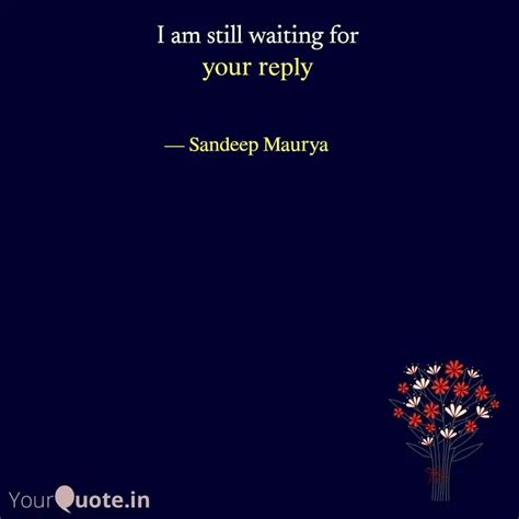 Your Reply Quotes Writings By Sandeep Maurya Yourquote