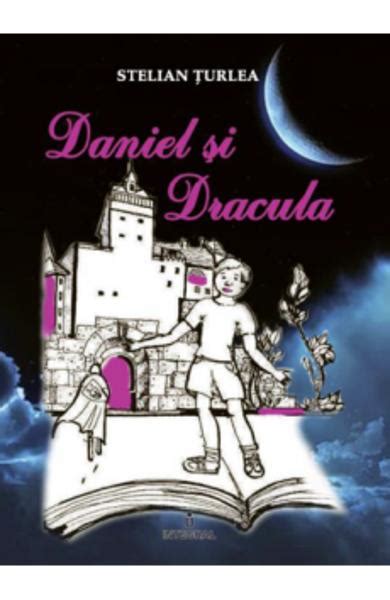 Daniel Si Dracula Stelian Turlea Carti Online PDF Si Tiparite