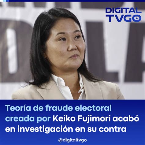 TeorÍa De Fraude Electoral Creada Por Keiko AcabÓ En InvestigaciÓn En Su Contra Bienvenidos A