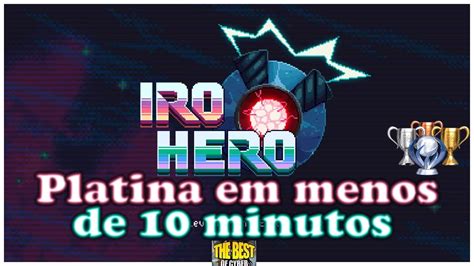 Iro Hero Passo A Passo Para Pegar A Platina Em Menos De Minutos