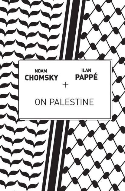 On Palestine by Noam Chomsky, Ilan Pappé, Paperback | Barnes & Noble®