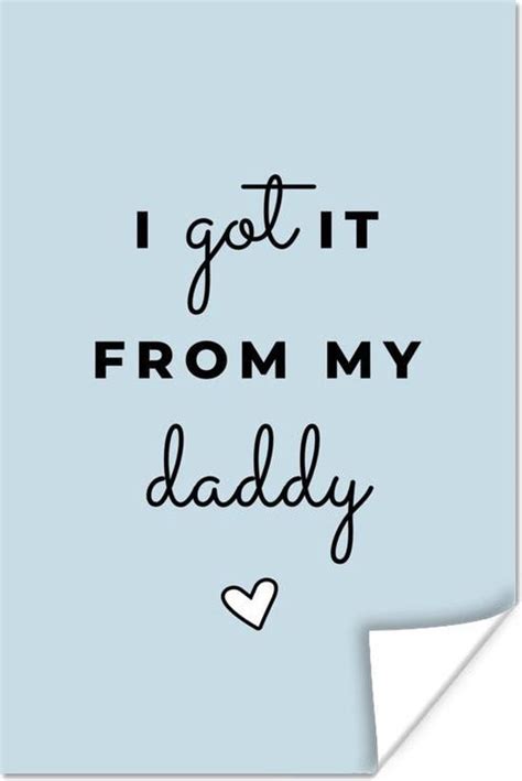 Poster I Got It From My Daddy Quotes Spreuken Papa 120x180 Cm