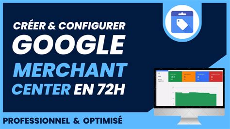 Je Vais Cr Er Et Configurer Votre Compte Google Merchant Center Pour