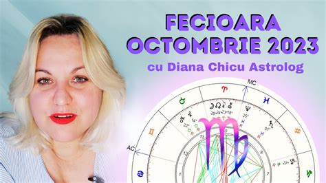 Horoscop Fecioar Octombrie Cu Diana Chicu Astrolog Youtube