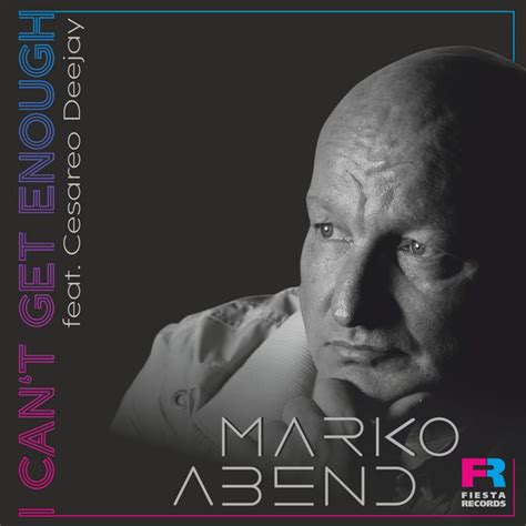 I Can T Get Enough Single By Marko Abend Spotify