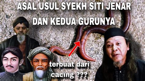 Asal Usul Syekh Siti Jenar Dan Kedua Gurunya Versi Babat Tanah Jawa