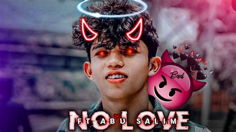 No Love 💔 Abu Salim Edit Abu Salim Attitude Status 🔥 No Love Edit