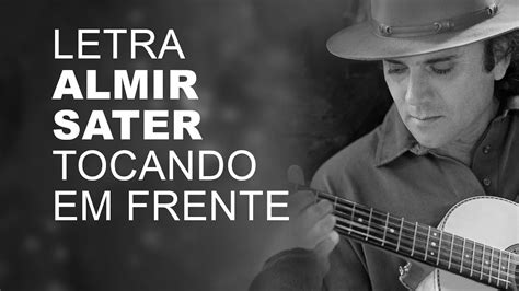 Almir Sater Tocando Em Frente Letra I Lyric Youtube