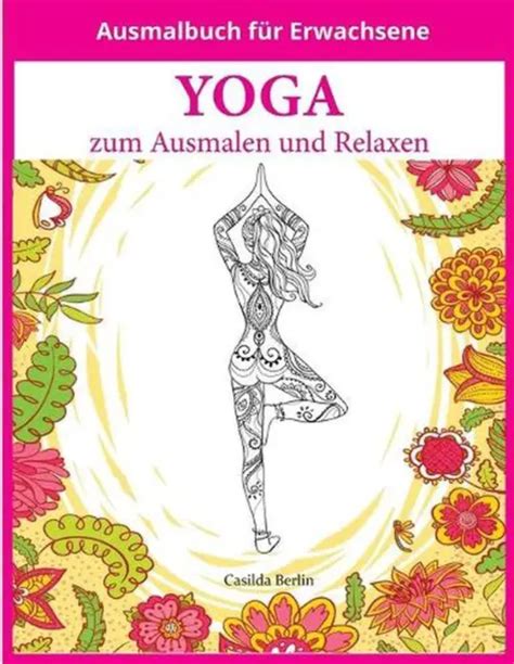 YOGA ZUM Ausmalen Und Relaxen Malbuch F R Erwachsene By Casilda