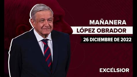 Mañanera de López Obrador conferencia 26 de diciembre de 2022 YouTube