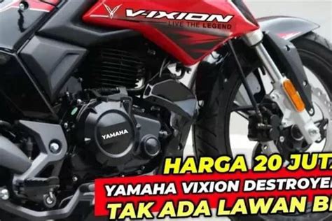 JADI KEREN GINI Lebih Galak Hadir New Yamaha Vixion 2023 Tampil Dengan