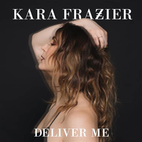 Kara Frazier Deliver Me Lyrics Genius Lyrics