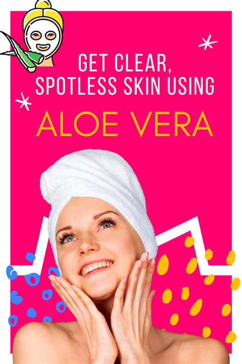 How To Get Clear Spotless Skin With Aloe Vera In Aloe Vera