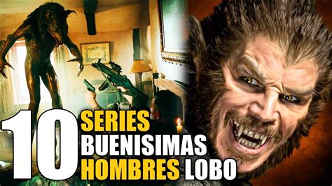 10 Mejores Series De HOMBRES LOBO YouTube