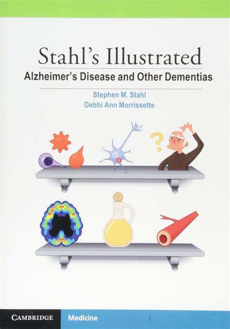 Stahls Illustrated Alzheimers Disease And Other Dementias