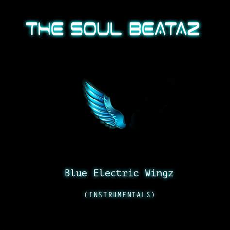 Blue Electric Wingz Instrumental EP By The Soul Beataz Spotify