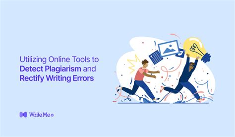 Online Tools To Detect Plagiarism And Rectify Writing Errors