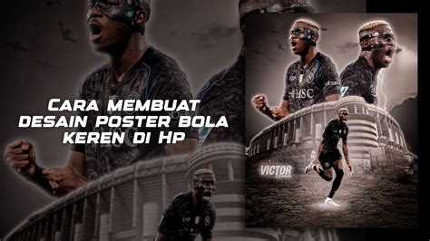 VICTOR OSIMHEN Cara Membuat Desain Poster Bola Keren Di Hp Aplikasi