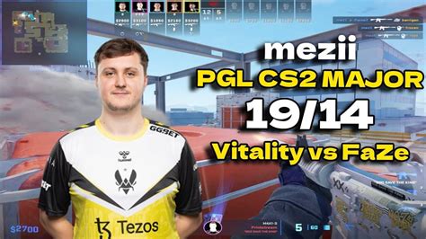 CS2 POV Vitality Mezii 19 14 Vs FaZe Vertigo PGL CS2 Major