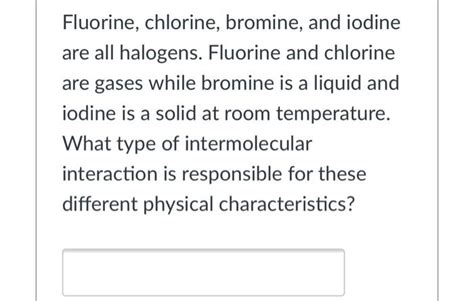 Solved Fluorine Chlorine Bromine And Iodine Are All