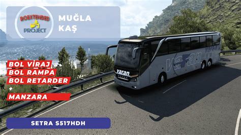 ETS 2 v1 46 SETRA S517HDH ile Muğla Kaş Seferi YouTube