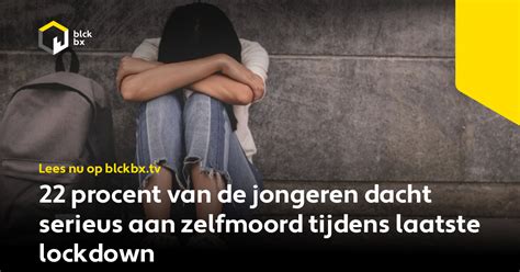 Blckbx On Twitter Tijdens De Laatste Lockdown Dacht Maar Liefst 22 Procent Van De Jongeren