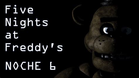 Five Nights At Freddys Noche 6 Walkthrough Youtube