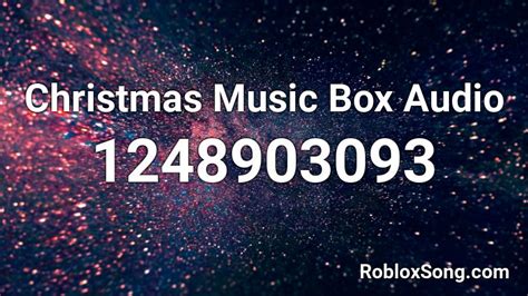 Christmas Music Box Audio Roblox ID - Roblox music codes