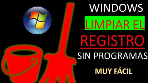 C Mo Limpiar El Registro De Windows Sin Programas Youtube