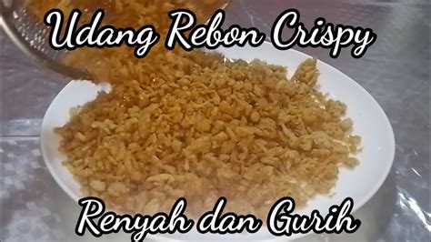 RESEP UDANG REBON CRISPY YANG ENAK RENYAH DAN GURIH YouTube