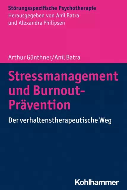 STRESSMANAGEMENT UND BURNOUT PRÄVENTION Der verhaltenstherapeutische