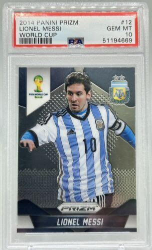 2014 PANINI PRIZM WORLD CUP LIONEL MESSI 12 ARGENTINA PSA 10 GEM MT EBay