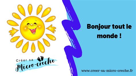 Bonjour tout le monde ! - Créer sa micro-crèche