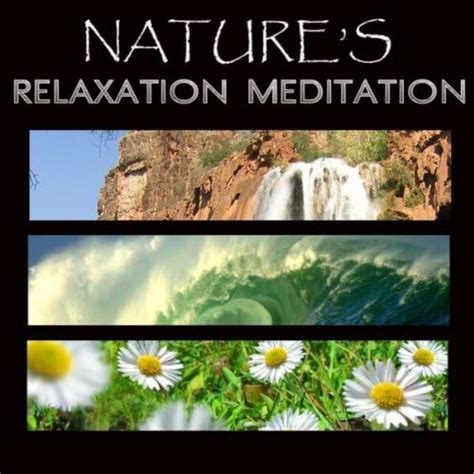 Natures Relaxation Meditation Music For Relaxation Meditation Deep