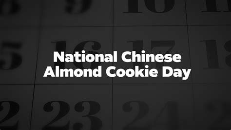 National Chinese Almond Cookie Day List Of National Days