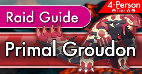 Primal Groudon 4 Person Raid Guide Pokemon GO Wiki GamePress